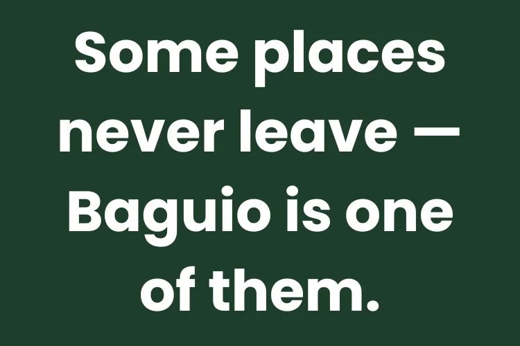 Baguio Travel Memories Captions