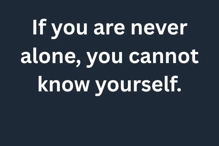 Inspirational Quotes About Loneliness and Strength