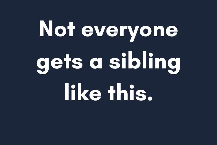 Instagram Story Captions for Brother and Sister