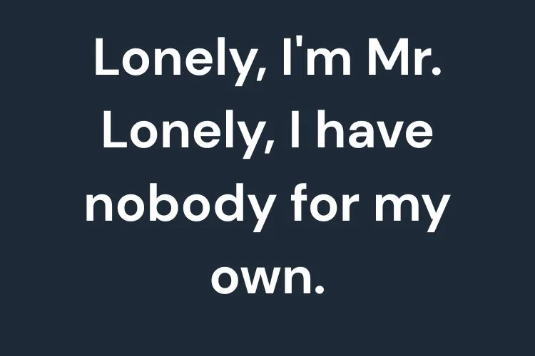 Loneliness Quotes from Music & Song Lyrics