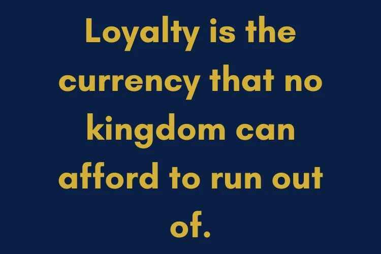 Loyal King Quotes About Brotherhood and Trust