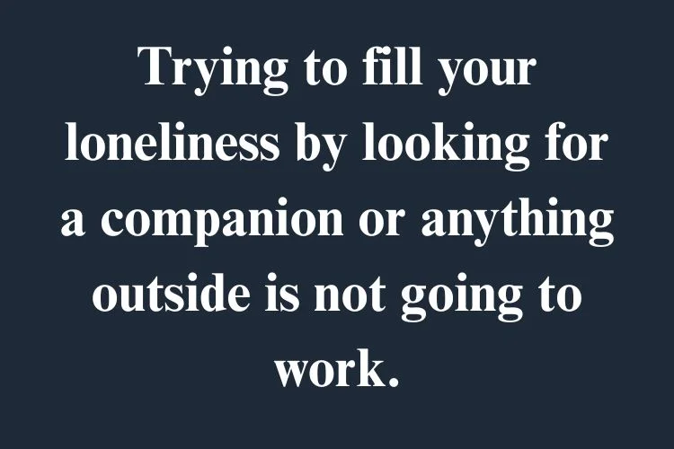 Quotes About Leaving Loneliness Behind