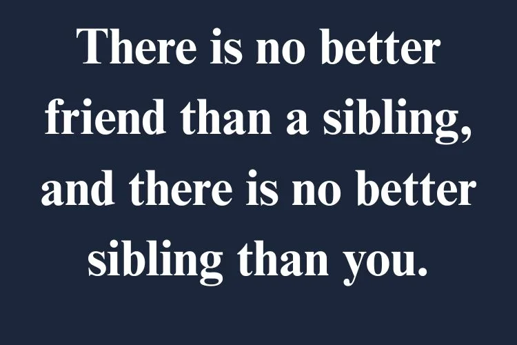 Classic and Timeless Sibling Quotes