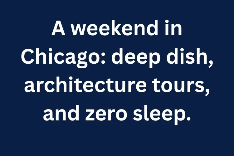 Chicago Trip Captions