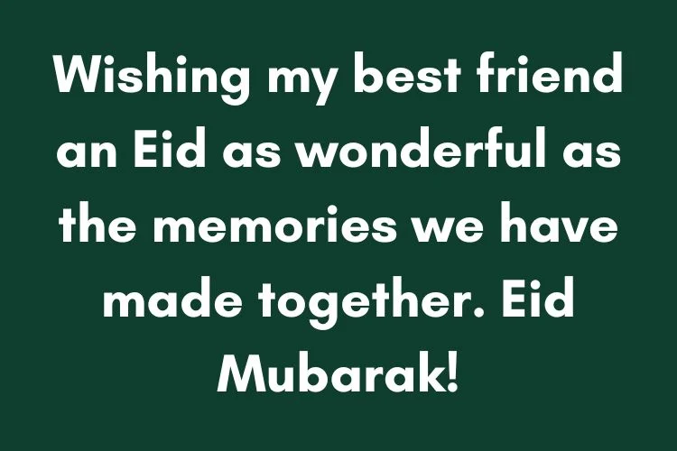 Eid Mubarak Wishes for Friends