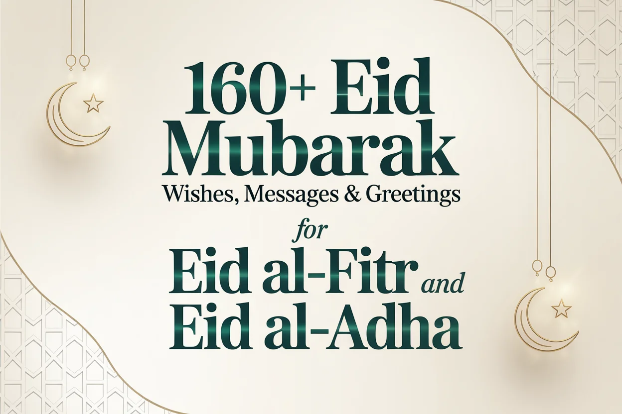 160+ Eid Mubarak Wishes, Messages & Greetings for Eid al-Fitr and Eid al-Adha