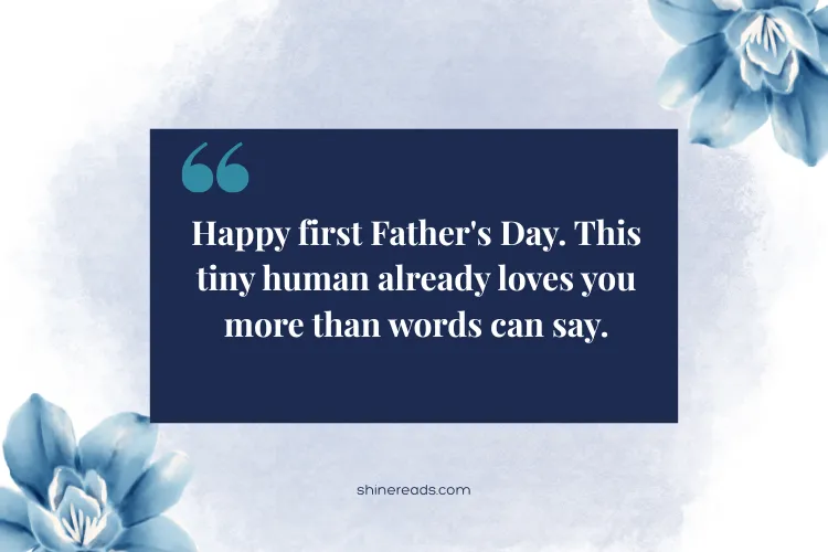 First Father's Day Quotes (New Dads)