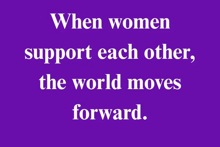 Quotes About Supporting Other Women
