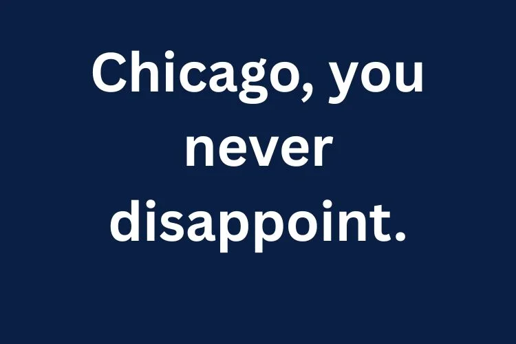 Short Chicago Captions
