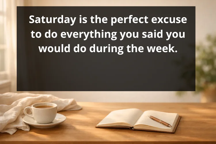 Best Saturday Quotes