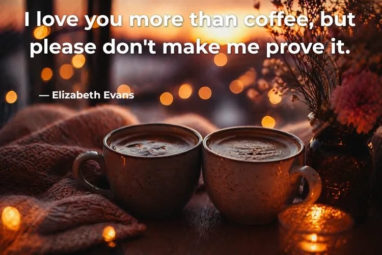Coffee Quotes About Love & Relationships