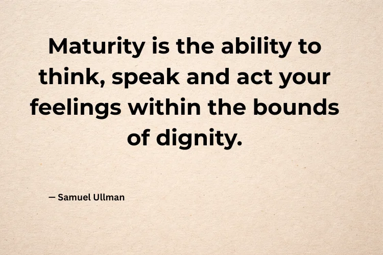 Famous Maturity Quotes from Great Thinkers