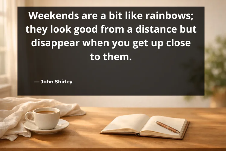 Famous Saturday Quotes from Well-Known Personalities