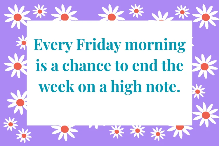 Friday Morning Quotes for a Fresh Start