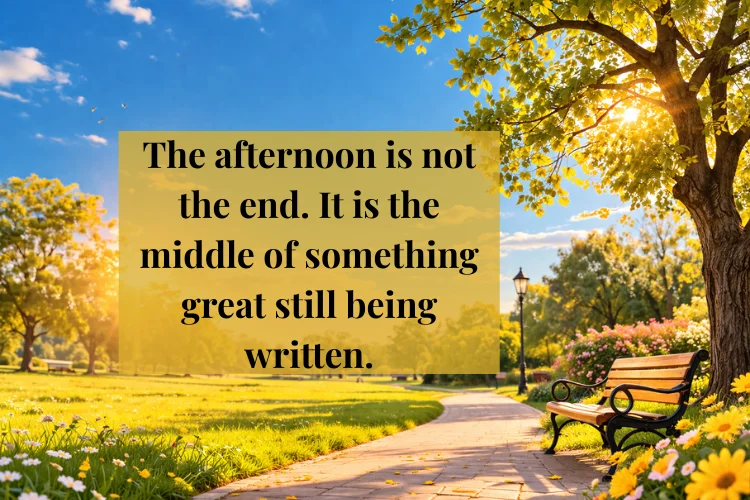 Inspirational Good Afternoon Quotes to Brighten Your Day