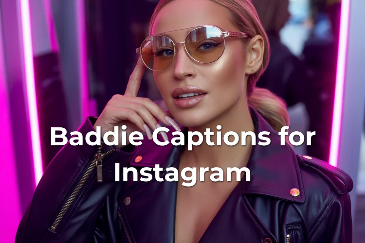 Baddie Captions for Instagram