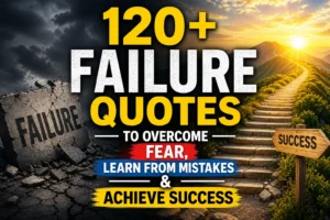 100+ Failure Quotes to Overcome Fear, Learn from Mistakes & Achieve Success
