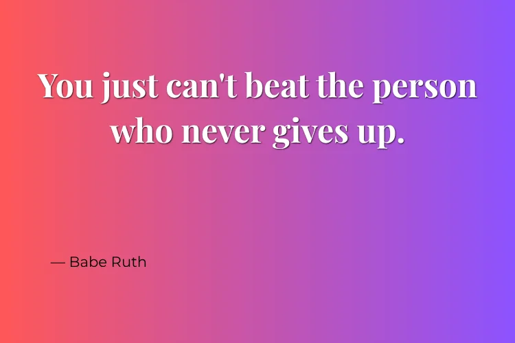 Inspirational Never Give Up Quotes to Stay Motivated
