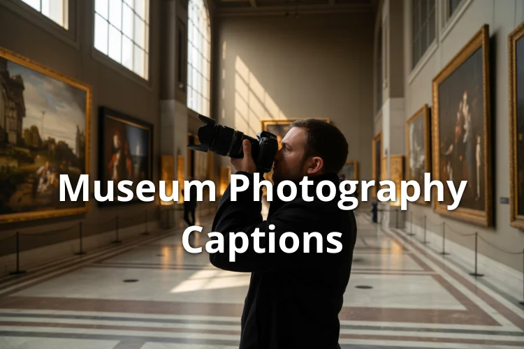 Museum Photography Captions