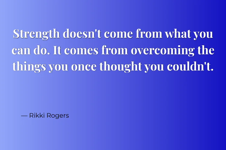 Never Give Up Quotes About Strength and Courage