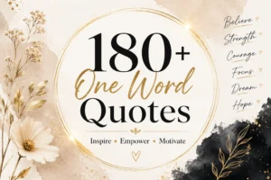 180+ One Word Quotes That Speak Volumes, Inspire & Empower