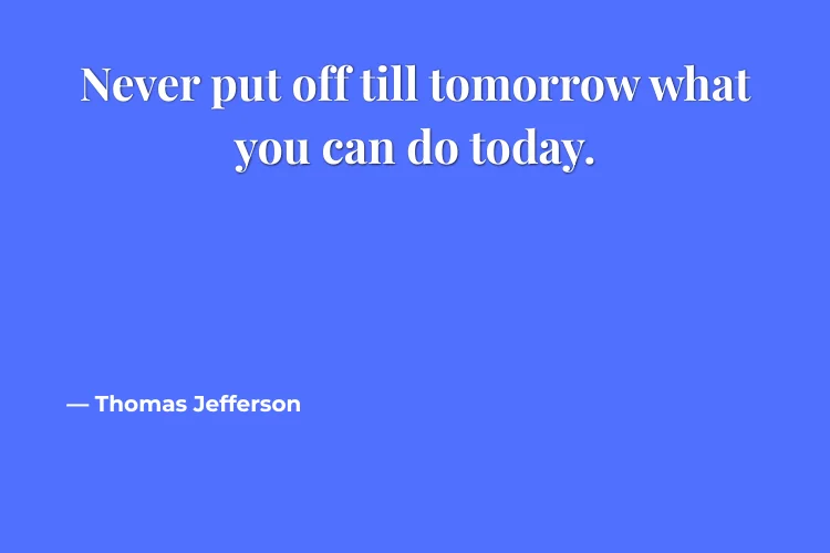 Procrastination Quotes About Delays and Excuses