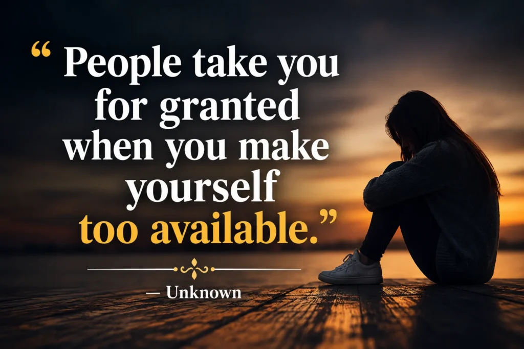 Quotes About Being Used and Taken for Granted