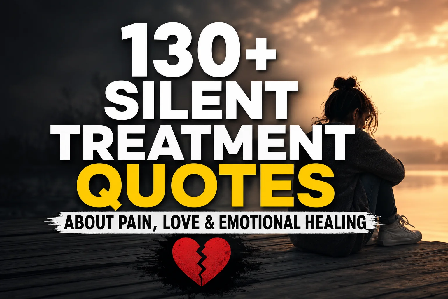 130+ Silent Treatment Quotes About Pain, Love & Emotional Healing
